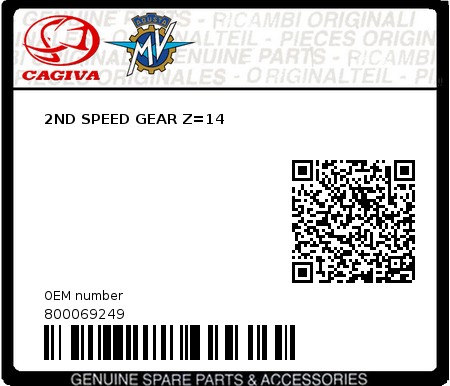 Product image: Cagiva - 800069249 - 2ND SPEED GEAR Z=14  0
