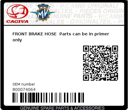 Product image: Cagiva - 800074064 - FRONT BRAKE HOSE  Parts can be in primer only  0