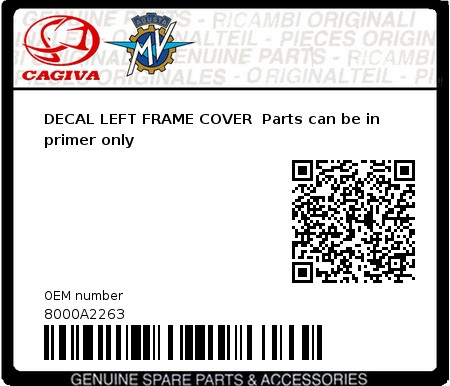 Product image: Cagiva - 8000A2263 - DECAL LEFT FRAME COVER  Parts can be in primer only  0