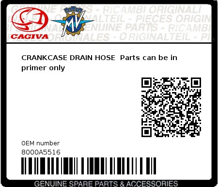 Product image: Cagiva - 8000A5516 - CRANKCASE DRAIN HOSE  Parts can be in primer only  0