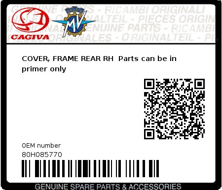 Product image: Cagiva - 80H085770 - COVER, FRAME REAR RH  Parts can be in primer only  0