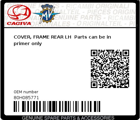 Product image: Cagiva - 80H085771 - COVER, FRAME REAR LH  Parts can be in primer only  0