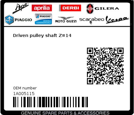 Product image: Piaggio - 1A005115 - Driven pulley shaft Z=14  0