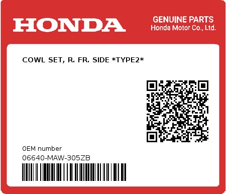 Product image: Honda - 06640-MAW-305ZB - COWL SET, R. FR. SIDE *TYPE2*  0
