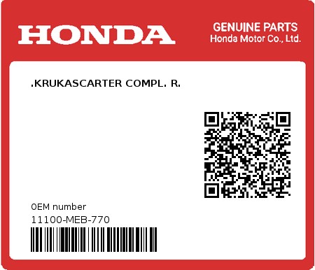 Product image: Honda - 11100-MEB-770 - .KRUKASCARTER COMPL. R.  0