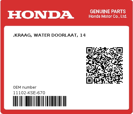 Product image: Honda - 11102-KSE-670 - .KRAAG, WATER DOORLAAT, 14  0