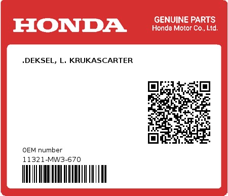 Product image: Honda - 11321-MW3-670 - .DEKSEL, L. KRUKASCARTER  0