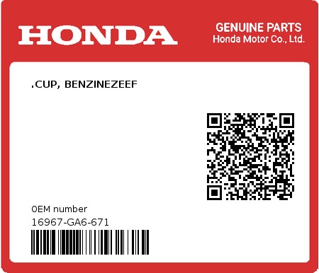 Product image: Honda - 16967-GA6-671 - .CUP, BENZINEZEEF  0