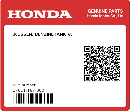 Product image: Honda - 17611-167-000 - .KUSSEN, BENZINETANK V.  0