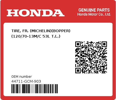 Product image: Honda - 44711-GCM-903 - TIRE, FR. (MICHELIN)(BOPPER) (120/70-13M/C 53L T.L.)  0