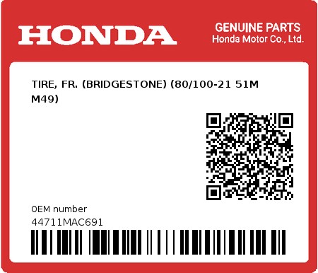 Product image: Honda - 44711MAC691 - TIRE, FR. (BRIDGESTONE) (80/100-21 51M M49)  0