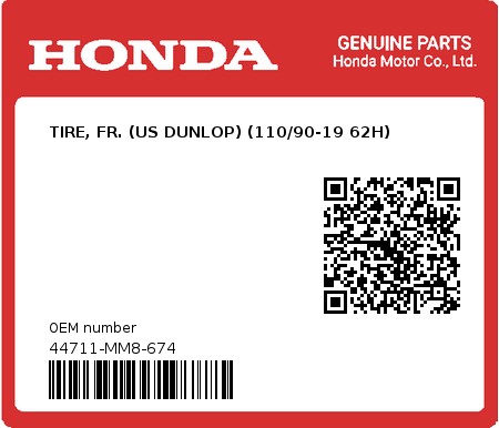 Product image: Honda - 44711-MM8-674 - TIRE, FR. (US DUNLOP) (110/90-19 62H)  0