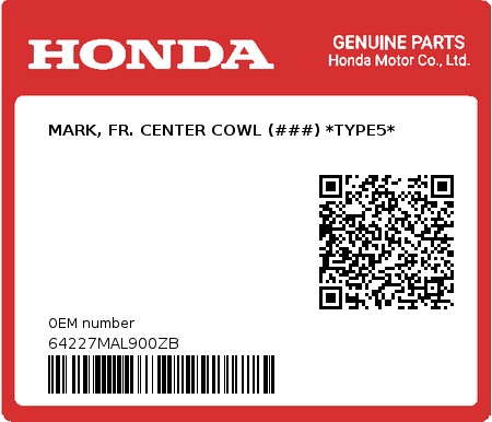Product image: Honda - 64227MAL900ZB - MARK, FR. CENTER COWL (###) *TYPE5*  0
