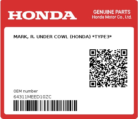 Product image: Honda - 64311MEED10ZC - MARK, R. UNDER COWL (HONDA) *TYPE3*  0