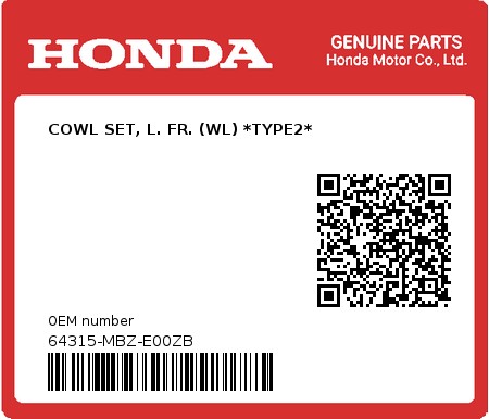 Product image: Honda - 64315-MBZ-E00ZB - COWL SET, L. FR. (WL) *TYPE2*  0