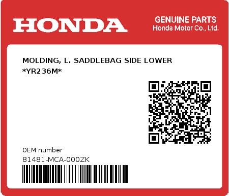 Product image: Honda - 81481-MCA-000ZK - MOLDING, L. SADDLEBAG SIDE LOWER *YR236M*  0