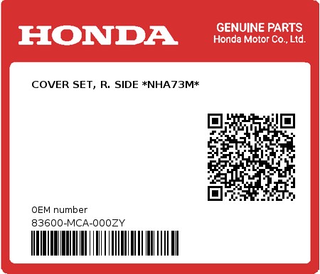 Product image: Honda - 83600-MCA-000ZY - COVER SET, R. SIDE *NHA73M*  0