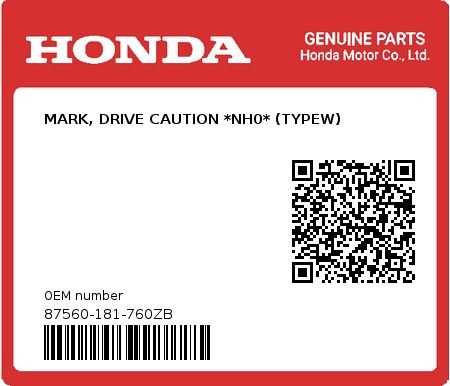 Product image: Honda - 87560-181-760ZB - MARK, DRIVE CAUTION *NH0* (TYPEW)  0