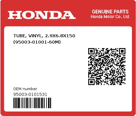 Product image: Honda - 95003-0101531 - TUBE, VINYL, 2.9X6.8X150 (95003-01001-60M)  0
