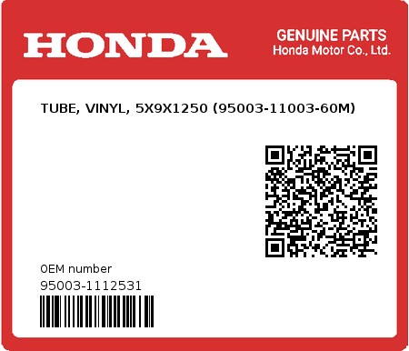 Product image: Honda - 95003-1112531 - TUBE, VINYL, 5X9X1250 (95003-11003-60M)  0
