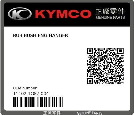 Product image: Kymco - 11102-1G87-004 - RUB BUSH ENG HANGER  0
